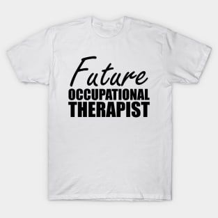 Future Occupational Therapist T-Shirt